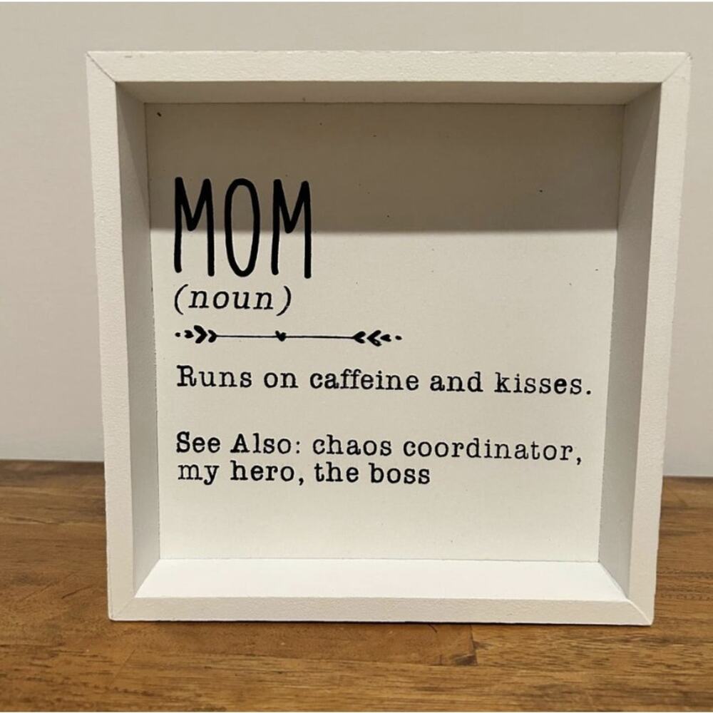 Mom Definition Box Sign Runs On Caffeine And Kisses Chaos Coordinator Hero Boss